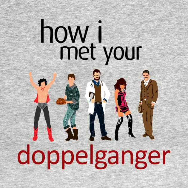 How I Met Your Doppleganger by Migs